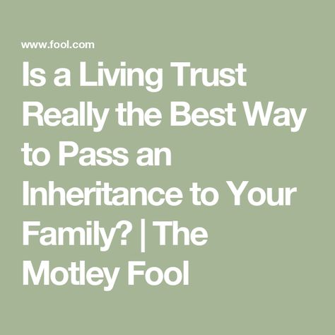 Is a Living Trust Really the Best Way to Pass an Inheritance to Your Family? | The Motley Fool Revocable Trust, Estate Planning Checklist, Retirement Strategies, Family Trust, Investing For Retirement, Living Trust, Best Travel Credit Cards, Travel Credit Cards, Life Insurance Companies