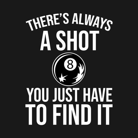 Billiard Quotes Funny, 8 Ball Pool Quotes, Snooker Quotes, Billiards Quotes, 21st Birthday Shot Book, Pool Quotes, Team Shirt Designs, Quotes For Shirts, Sorority Themes