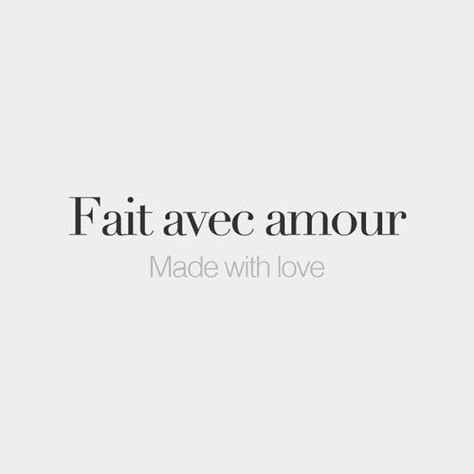 bonjourfrenchwords:Fait avec amour • Made with love • /fɛ a.vɛk... Tumblr, Amour Tattoo, Words English, Tattoo Quotes About Life, Self Love Tattoo, Truth Ideas, Love Tattoo, Spanish Words, French Quotes