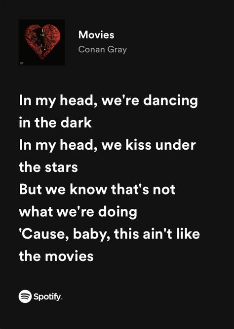 Movies Conan Gray Aesthetic, Movies Lyrics Conan Gray, Conan Gray Songs Aesthetic, Movies By Conan Gray, I Love You In Conan Gray Lyrics, Spotify Lyrics Conan Gray, Conan Gray Spotify Lyrics, Conan Gray Quotes Lyrics, Conan Gray Song Lyrics