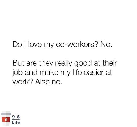 Coworker Quotes, Place Quotes, Funny Messages, Work Quotes, My Life, Funny Quotes, Humor, Funny, Quotes