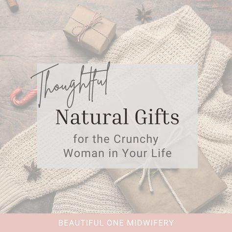 Thoughtful Natural Gifts for the Crunchy Woman in Your Life All Natural Gift Ideas, Gifts For Hippie Mom, Organic Gift Ideas, Crunchy Gift Ideas, Cottage Core Gift Ideas, Crunchy Christmas Gifts, Gifts For Crunchy Women, Practical Gifts For Women Friends, Crunchy Mom Gifts