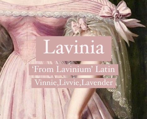 Pretty baby girl name Lavinia. Aesthetic baby name pin. Princess names. Lavinia Name Meaning, Vivienne Name Aesthetic, Lavinia Name, Pink Names Ideas, Greek Names Aesthetic, Cute Latin Nicknames, Latin Nicknames, Latin Names And Meanings, Greek Names And Meanings