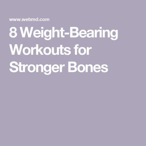 8 Weight-Bearing Workouts for Stronger Bones Weak Bones, Workout Template, Weight Bearing Exercises, Strong Bones, Bone Density, Weights Workout, Weight Lifting, Get Fit, Density