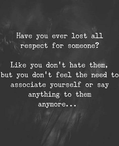 Losing Respect For Someone, Self Respect Quotes, Betrayal Quotes, Respect Quotes, Personal Quotes, Someone Like You, Real Life Quotes, Say Anything, Amazing Quotes