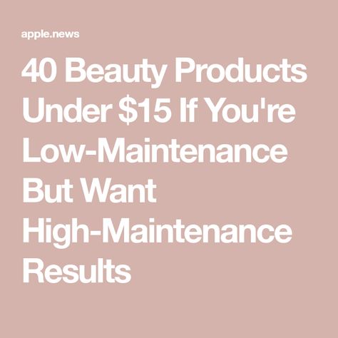 40 Beauty Products Under $15 If You're Low-Maintenance But Want High-Maintenance Results Maintenance Checklist, Self Care Bullet Journal, Face Products, High Maintenance, Guided Meditation, Healthy Habits, Low Maintenance, Buzzfeed, Beauty Products