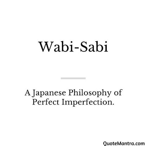 Wabi-Sabi – A Japanese Philosophy of Perfect Imperfection. Japanese Philosophy Quotes, Aesthetic Philosophy, Perfect Imperfection, Japanese Philosophy, Eastern Philosophy, Philosophy Quotes, Japanese Aesthetic, Inspiring Quotes About Life, Inspiring Quotes