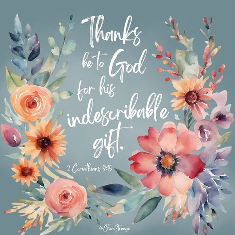 Scriptures For Thankfulness, Thankfulness Bible Verses, Gods Gift Quotes, Thankful Scripture Quotes, Yeshua Quotes, Thankful Scripture, Thank God Quotes, God Is Good Quotes, Thanks Be To God