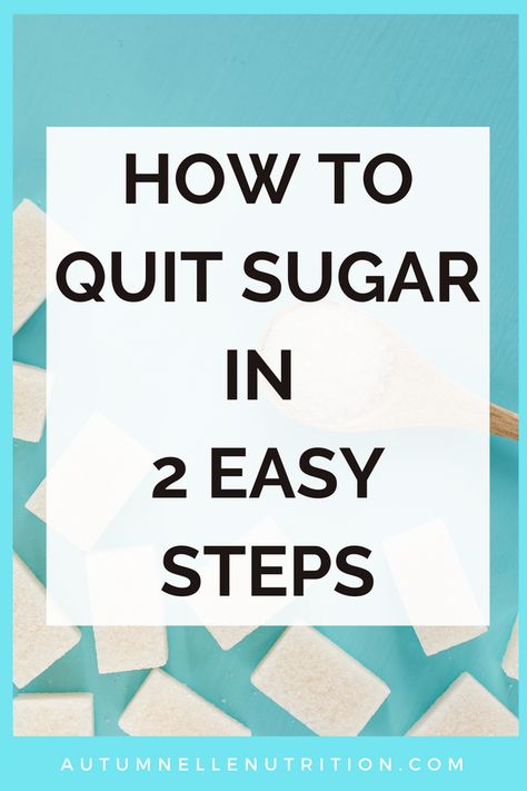 How To Quit Sugar In 2 Easy Steps [+ Recipes] Stop Sugar Cravings, Sugar Free Diet, Quit Sugar, No Sugar Diet, Best Diet Plan, Sugar Detox, No Sugar Foods, Lower Blood Sugar, Sugar Cravings