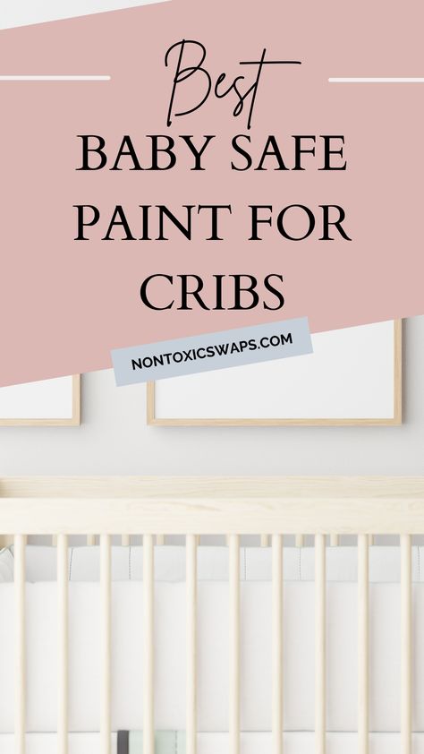 Best Baby Safe Paint for Cribs - Eliminate toxins from your baby's crib by using one of these baby safe paints. Painting Crib Diy, Crib Painting Ideas, Paint Crib, Painted Crib, Crib Makeover, Baby Safe Paint, Painting A Crib, Ikea Crib, Wooden Baby Crib