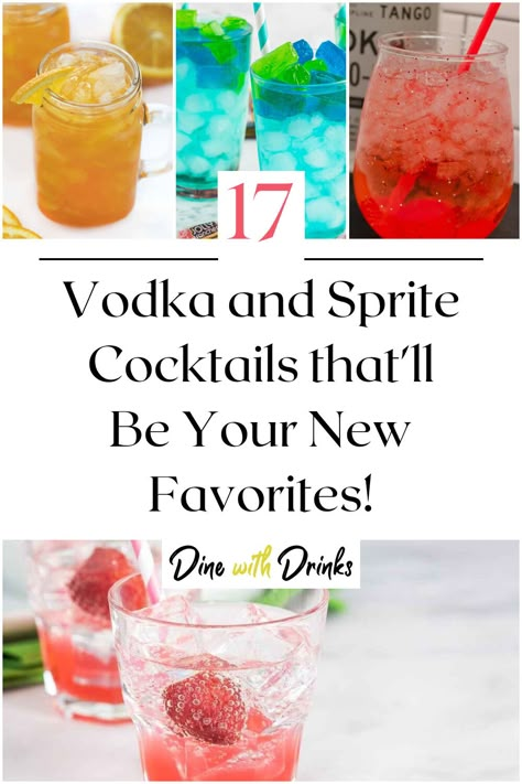 Collage of 4 vodka and sprite cocktails. Best Mixed Drinks With Vodka, Mixed Drinks Using Vodka, Sprite Cocktail Recipes, Fruity Vodka Drinks Easy, Truly Vodka Cocktails, Fun Mixed Drinks Alcohol Girls Night, Fruity Drinks With Vodka, Party Drinks With Vodka, Vodka Tonic Recipe Cocktails