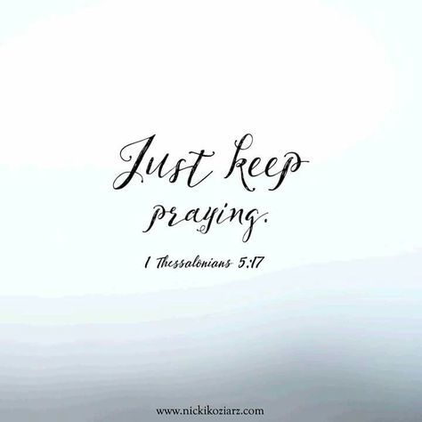 When you don't feel like it anymore... When you are ready to give up... When you aren't seeing the answer...  Just. Keep. Praying. 1 Thessalonians, Pray Tattoo, Keep Praying, Online Bible Study, Pray Quotes, Just Pray, Prayer Scriptures, Faith Prayer, Bible Prayers