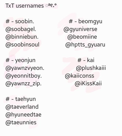 txt usernames ! By serveral requests <3 feel free to use but not repost ^^ #txt #usernames #kpop #kai #beomgyu #yeonjun #soobin #taehyun #chaeshire #nwjnspage #dolluvphin #minjestic Cute Username Ideas Names Kpop, Usernames For Kpop Stans, Cute Usernames Kpop, Nayeon Username Ideas, Kpop Instagram Username Ideas, Yeonjun Username Ideas, Twice Username Ideas Kpop, Seventeen Username Ideas Kpop, Enhypen Username Ideas For Instagram