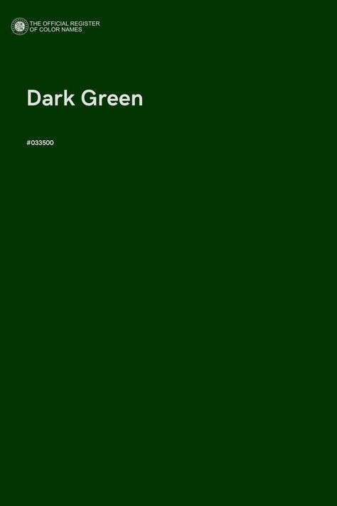 Dark Green - Color Name of Hex #033500 Dark Green Swatch, Forest Green Colour Palette, Dark Green Pantone, Dark Green Colour Palette, Pantone Green Colors, Dark Green Palette, Dark Green Color Palette, Green Hex Code, Dark Green Shades