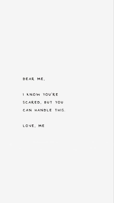 Dear Me Wallpaper, Dear Me I Know Youre Scared, Daily Reminder Wallpaper, Daily Affirmations Aesthetic, Reassurance Quotes, Chic Quotes, Youtube Quotes, Tiny Quotes, Important Quotes