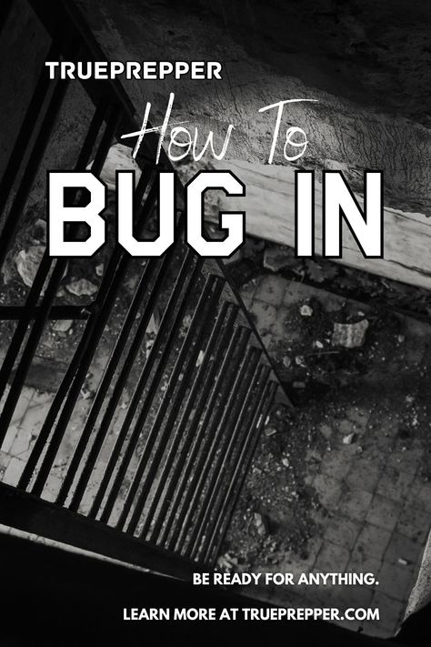 How to Bug-In | The Bug-Out Alternative You MUST Plan For | TruePrepper Bugging In, Bug In Prepping, Bug Out, Prepper Ideas, Emergency Planning, Survival Skills Emergency Preparedness, Disaster Plan, Emergency Prepardness, Safety Kit