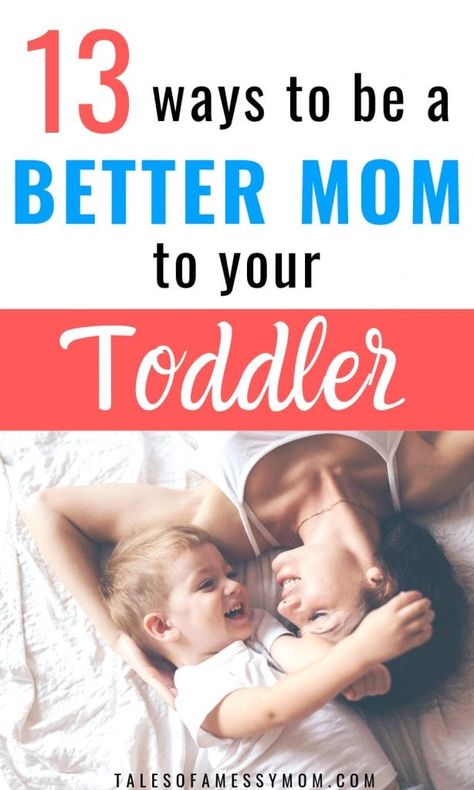 How to Be a Better Mom to Your Toddler - Tales of a Messy Mom Toddler Parenting Tips, Be A Better Mom, Child Quotes, Toddler Hacks, Toddler Parenting, Positive Environment, Parenting Style, Birthday Daughter, Toddler Schedule