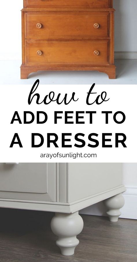 How to add feet to a dresser the easiest way! Redo your dresser and make your dresser taller by adding wood legs to the bottom. Remove the old and ugly bottom and update your dresser. These turned legs give a vintage dresser a modern dresser style. Get all the information on this furniture makeover and how to add legs to a dresser, nightstand, or buffet. Add legs to thrift finds, diy bedroom furniture and more! Update a vintage dresser for cheap! By A Ray of Sunlight #furnituremakeover #furnitur Cheap Furniture Makeover, Easy Furniture Makeover, Furniture Remodeling, Pretty Furniture, Classy Furniture, Diy Dresser Makeover, Dressers Makeover, Diy Furniture Bedroom, Diy Dresser