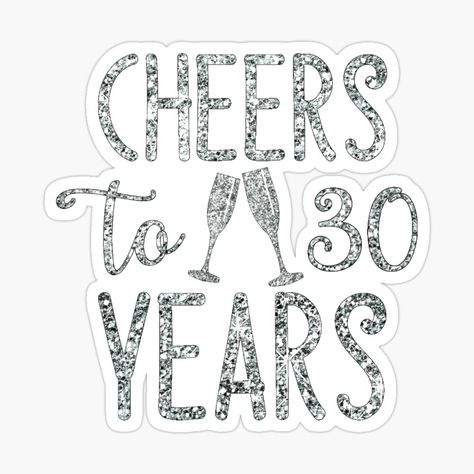 Cheers To 30 Years, Happy 30th, Happy 30th Birthday, Milestone Birthday, Birthday Stickers, 30 Years Old, Milestone Birthdays, 30th Birthday, Festival Decorations