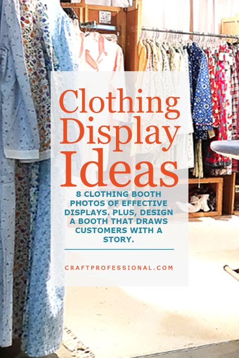 8 ways to display clothing at craft shows. Plus, create a craft booth that tells a story, and a reader's portable tent review. Slat Wall Clothing Display, Clothing Booth Display Market Stalls, How To Display Clothes, How To Set Up A Clothing Booth, Clothing Display Yard Sale, Display Clothes To Sell Online, Garage Sale Ideas Display, Sell Online Ideas, Clothing Booth