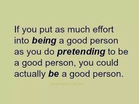 Pretending to be a good person.. Fake People, Greed Quotes, Phony People, Being A Good Person, Manipulative People, Funeral Cards, A Good Person, Good Person, E Card