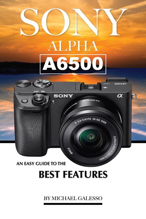 ?SONY ALPHA A6500: An Easy Guide to the Best Features #, #Aff, #Easy, #Guide, #download, #SONY #Ad Sony A6600, Camera Poster, Camera Ads, Sony A6500, Sony Dslr Camera, Sony Digital Camera, Photography Things, Technology Tips, New Camera