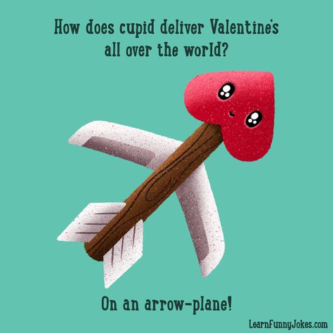 How does cupid deliver Valentine's all over the world? On an arrow-plane! Riddler Riddles, Kid Friendly Jokes, Valentines Day Jokes, Funny Dad Jokes, Friday Funnies, Kid Jokes, Valentines Puns, Kids Jokes, Lunchbox Jokes