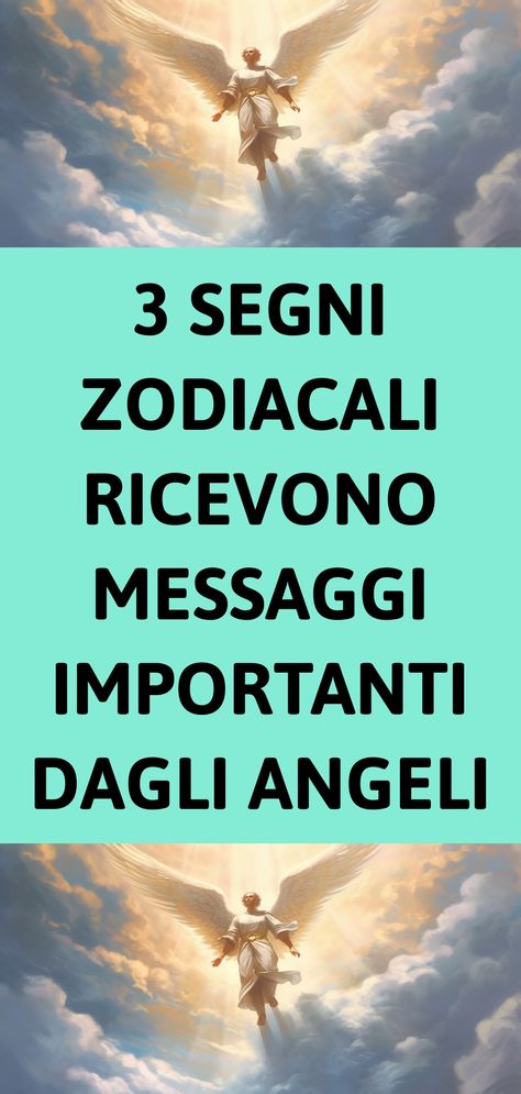 3 segni zodiacali ricevono messaggi importanti dagli angeli