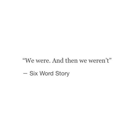 Six word story. 6 Word Stories, Six Word Story, Six Words, A Quote, Poetry Quotes, Pretty Words, The Words, Woman Quotes, Beautiful Words