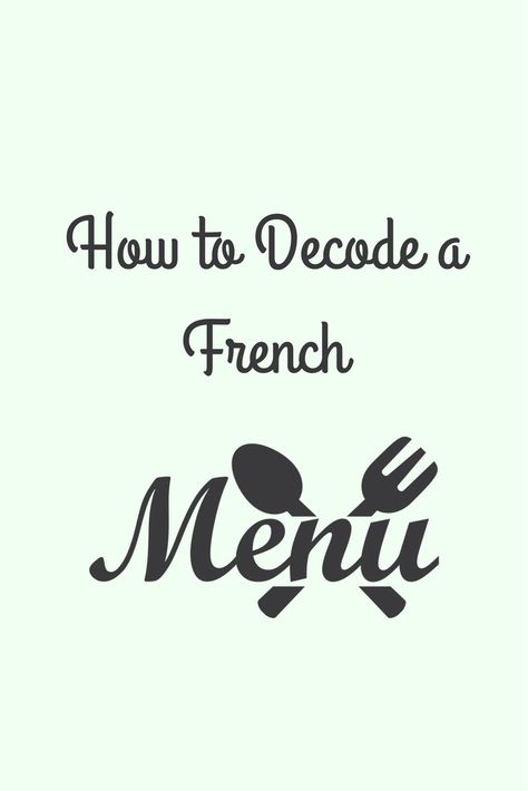 French Food Words, French Customs, French Travel Phrases, French Restaurant Menu, French Cafe Menu, Paris Sights, Paris Budget, French Diet, Food To Order