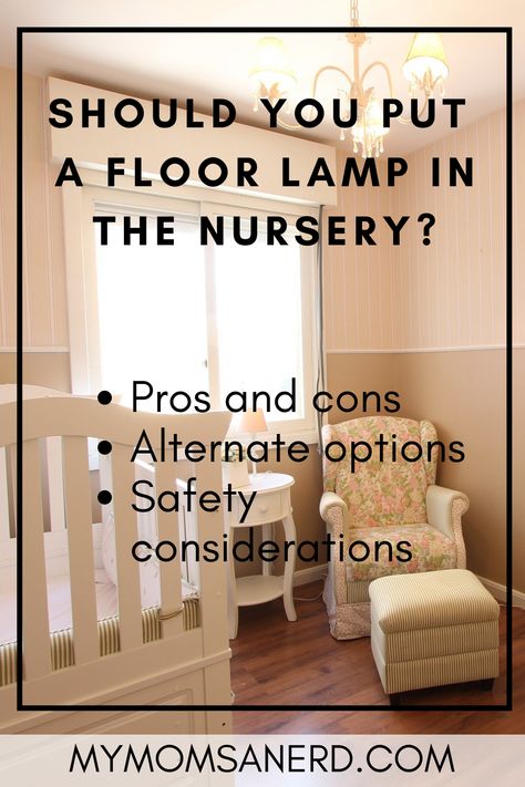 Should you put a floor lamp in the nursery? We go through the pros, cons, alternate options, and safety considerations for lighting choices. #baby #babyproofing #nursery Nursery Lighting Floor Lamps, Floor Lamp Nursery Boy Rooms, Floor Lamps For Nursery, Nursery Floor Lamps, Floor Lamp For Nursery, Nursery Floor Lamp Ideas, Nursery Lighting Lamps, Nursery Lamp Ideas, Nursery Lighting Ideas