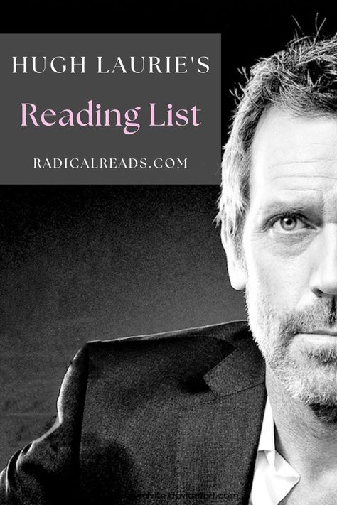 Hugh Laurie's Reading List Hugh Laurie, Fry And Laurie, English Comedy, Different Types Of Books, Must Read Novels, Famous Writers, Herman Melville, Book Community, Best Books To Read