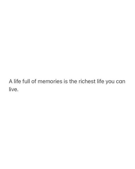 Memories Over Money Quotes, Money Comes And Goes But Memories, Money Comes Back Memories Dont, Experience Life Quotes, No Looking Back Quotes, Looking Back Quotes Memories, Making Memories Aesthetic, Full Of Life Quotes, Quotes Travel Memories