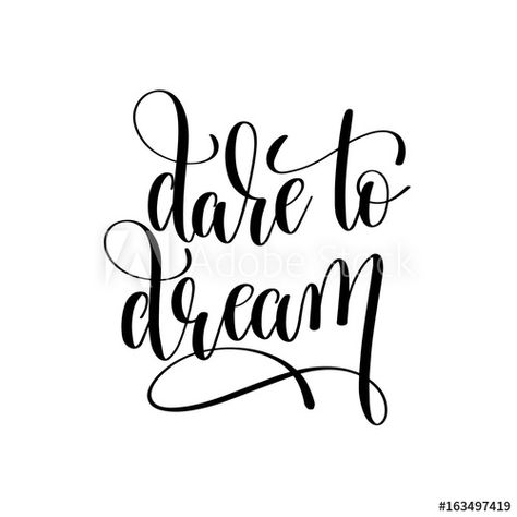 dare to dream black and white hand lettering positive quote Dream Typography, Brush Lettering Quotes, Dream Logo, Tiny Quotes, Dare To Dream, Hand Lettering Art, Hand Lettering Quotes, Positive Motivation, Dream Quotes