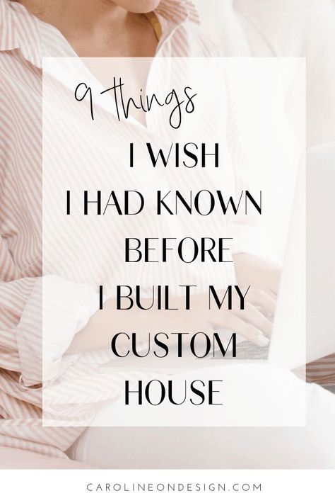 The top 9 things I WISH I had known before building a house! This is helpful for anyone in the midst of, or thinking about, building! Best Budget House Design, Building A New House Checklist, New Build Storage Ideas, Step By Step Building A House, Building Home Checklist, Steps In Building A New House, Process Of Building A House, New Build Interior Design, Things To Do When Building A New House