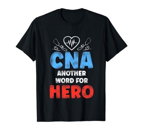 PRICES MAY VARY. This funny cna nurse certified nursing assistant design reads cna another word for hero and is a great certified nursing assistant cna appreciation gift idea. Lightweight, Classic fit, Double-needle sleeve and bottom hem Nursing, Cna Appreciation, Cna Nurse, Certified Nursing Assistant, Nursing Assistant, T Shirt Design, Branded T Shirts, Shirt Design, Top Styles