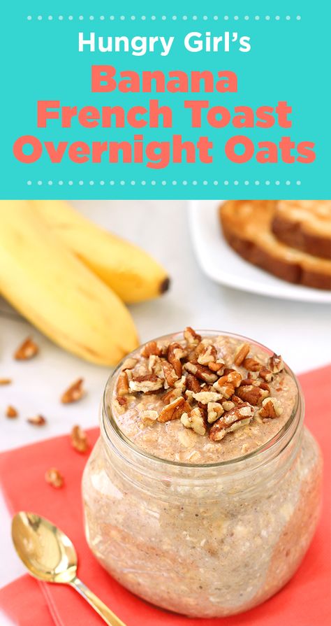 Banana French Toast Overnight Oats + More Healthy No-Cook Oatmeal Recipes | Hungry Girl French Toast Overnight Oats, Overnight Oats In A Jar, Oats Overnight, Hungry Girl Recipes, Oat Recipes Healthy, Cooking Oatmeal, Banana French Toast, Breakfast Oatmeal Recipes, Breakfast Oatmeal