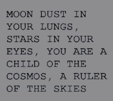 Wallpaper Aesthetic Quotes, Moon Dust, Aesthetic Quotes, Poem Quotes, The Cosmos, Deep Thought Quotes, Poetry Quotes, Pretty Words, Quote Aesthetic