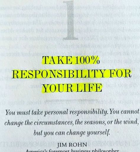 "Take 100% responsibility for your life." Jim Rohn emphasizes that while we cannot control external circumstances, we have the power to change ourselves. Personal responsibility is the key to transforming our lives and achieving our goals.  📖 Take Responsibility for Your Life, pg. 1  #OwnYourLife #PersonalResponsibility #SelfGrowth #ChangeYourMindset #ceobookreviews Take Ownership Of Your Actions, You Are Responsible For Your Life, Life Principles To Live By, How To Be More Responsible, Taking Responsibility Quotes, Self Responsibility, Books Summaries, Take Responsibility For Your Life, Responsibility Quotes