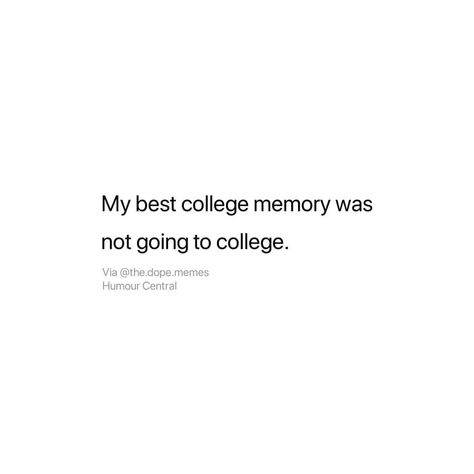 College Attendance Funny, Missing My Friends Quotes Funny, Drop Out Of College Quotes, College Friends Captions, Last Semester Of College Quotes, College Degree Quotes, College Friends Quotes, College Quotes Funny, College Life Quotes