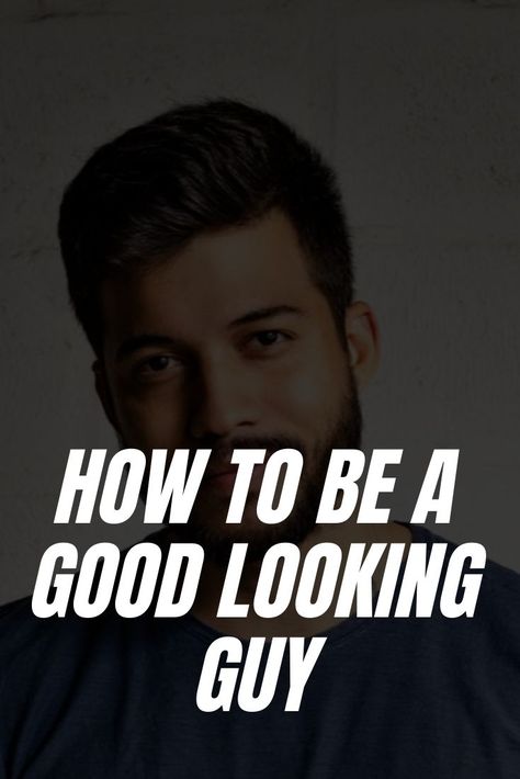 How to Be a Good Looking Guy – LIFESTYLE BY PS Guys Grooming, How To Look Attractive, Weekend Fashion, Jean Romper, College Guys, Best Face Wash, Mens Hair Care, Resistance Workout, Mens Casual Dress Outfits