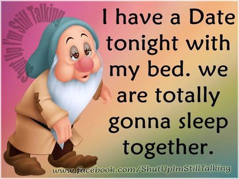 I Have A Date With My Bed Tonight Pictures, Photos, and Images for Facebook, Tumblr, Pinterest, and Twitter Goodnight Funny Humor Hilarious, Bed Quotes Funny, Sleep Quotes Funny, Bed Quotes, Funny Good Night Quotes, Funny Happy Birthday Pictures, Evening Quotes, Good Night Funny, Sleep Quotes