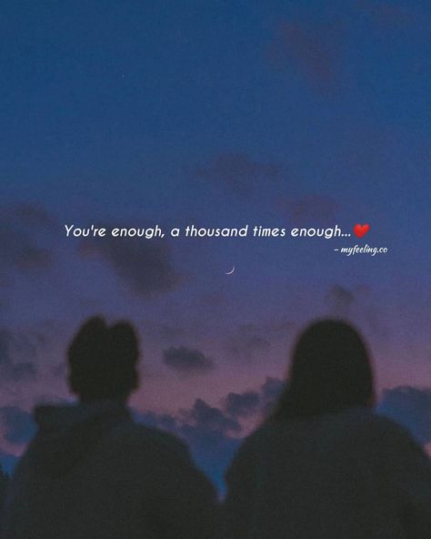 Romantic Motivational Quotes, Youre Enough Quotes For Him, You Are Enough Quote For Him, Sweet Romantic Quotes For Him I Love You, You Are The Best Quotes For Him, Beautiful Lines For Best Friend, You're Enough Quotes, Love Quotes For Him Romantic My Heart, Quotes For Bf