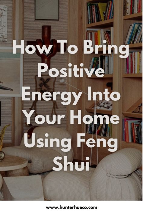 How to Bring Positive Energy Into Your Home Using Feng Shui - hunterhueco.com End Of Hallway Wall Decor, Feng Shui Entryway, Positive Energy Decor, Feng Shui For Beginners, Feng Shui Kitchen, Home Feng Shui, Feng Shui Good Luck, How To Feng Shui Your Home, Feng Shui Living Room