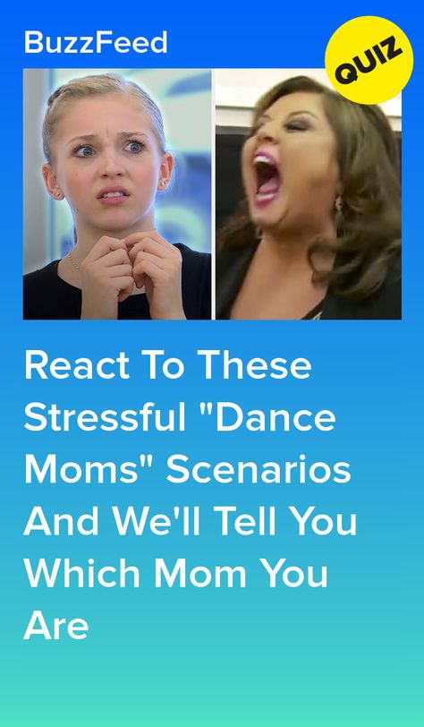 Dance Mom Quiz, Dance Moms Quizzes, Dance Moms Secrets, Mom Quiz, Dance Moms Quotes, Buzzfeed Personality Quiz, Personality Quizzes Buzzfeed, Mom Characters, Dance Moms Moments