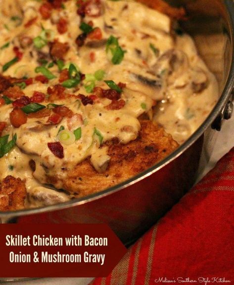 Skillet Chicken With Bacon, Onion And Mushroom Gravy Onion And Mushroom Gravy, Southern Style Kitchen, Chicken With Bacon, Bacon Gravy, Mushroom Gravy Recipe, Mushroom Gravy, Chicken Main Dishes, Fried Chicken Recipes, Seasoned Salt