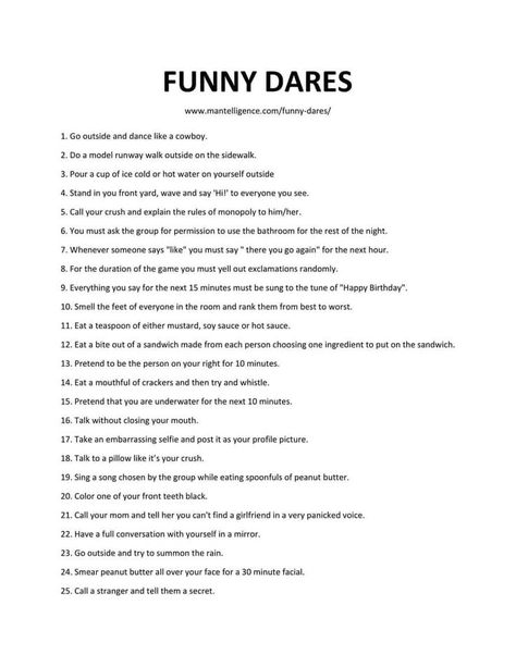 75 Incredibly Funny Dares - The only list you'll need! | Funny dares, Good truth or dares, Funny truth or dare Funny Truth Or Dare, Funny Dares, Good Truth Or Dares, Fun Dares, Truth Or Dare Games, Dare Games, Truth Or Dare Questions, Dare Questions, Questions For Friends