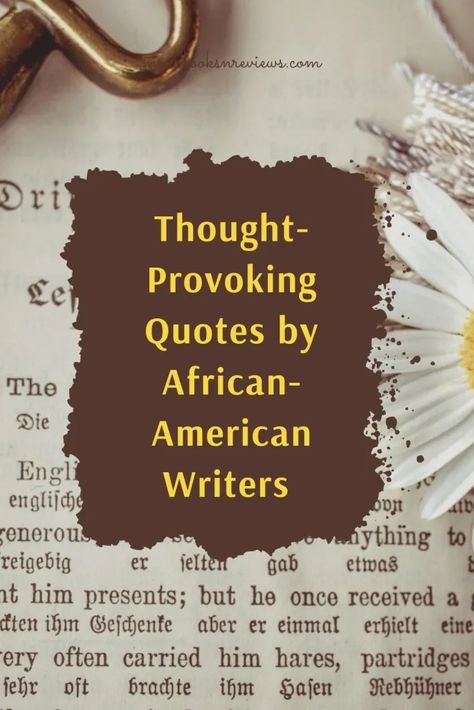 Black Author Quotes, Great Leader Quotes, Obscure Quotes, African American Inspiration, African American Writers, Black Poets, New Adventure Quotes, African American Books, Books By Black Authors