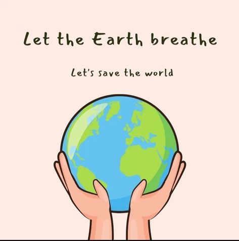 #LetTheEarthBreath #SaveThePlanet Let The Earth Breathe, Save The Planet, The Earth, Let It Be, Quick Saves