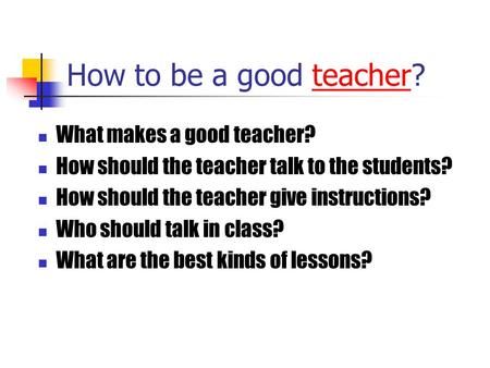 What Makes A Good Teacher, How To Be A Good Teacher, How To Be Teachers Favorite, How To Be A Better Teacher, My Best Teacher Essay, English Teachers Be Like, How To Teach Grammar, Teacher Leadership, School Improvement